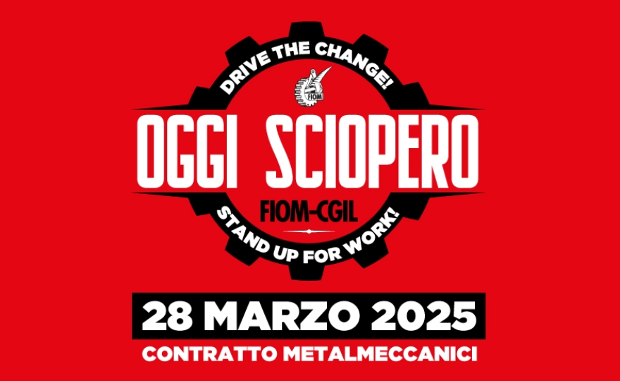 Ccnl Metalmeccanici. Fiom: 28 marzo sciopero nazionale unitario per rinnovare il contratto e rilanciare l’occupazione e l’industria